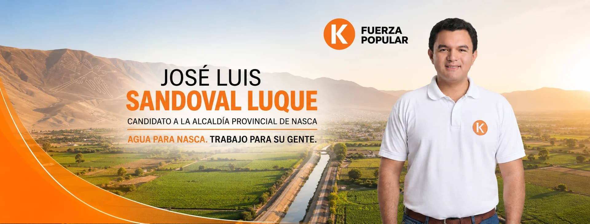 José Luis Sandoval Luque — Candidato a la Alcaldía Provincial de Nasca. Fuerza Popular. Agua para Nasca. Trabajo para su gente.